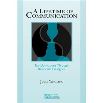 A Lifetime of Communication - Transformations Through Relational Dialogues - Hardback - 2004 - 1
