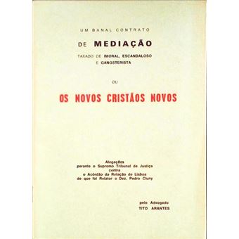 Um banal contrato de mediação taxado de imoral, escandaloso e gangsterista ou os novos cristãos novos. - 1