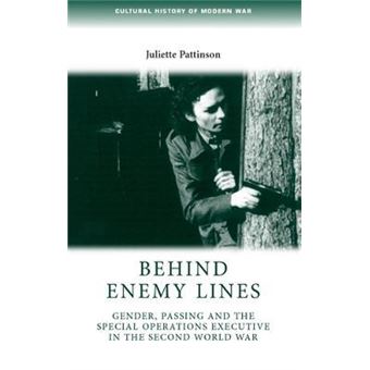 Behind Enemy Lines : Gender, Passing and the Special Operations Executive in the Second World War - 1