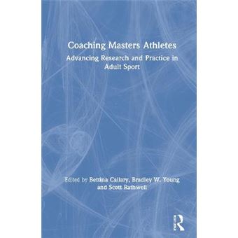 Coaching Masters Athletes Advancing Research And Practice In Adult Sport - 1