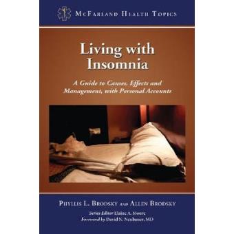 Living with Insomnia - A Guide to Causes, Effects and Management, with Personal Accounts - Paperback - 2010 - 1