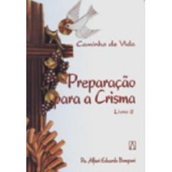 Caminho de Vida. Preparação Para a Crisma - Livro 2 - 1