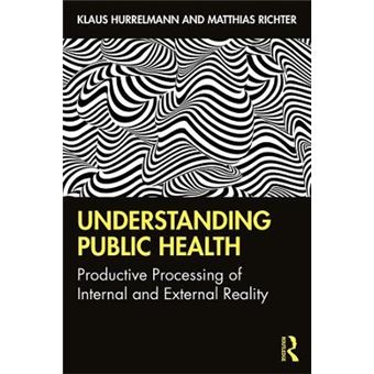 Understanding Public Health Productive Processing Of Internal And External Reality - 1