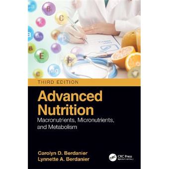 Advanced Nutrition Macronutrients, Micronutrients, And Metabolism - 1