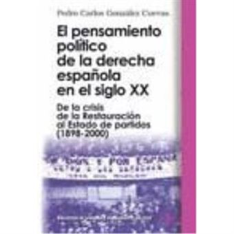 El Pensamiento Político De La Derecha Española En El Siglo Xx - 1