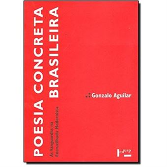 Poesia Concreta Brasileira. As Vanguardas Na Encruzilhada Modernista - 1