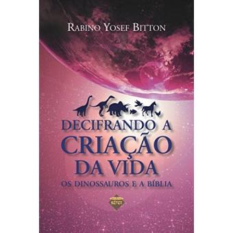 Decifrando A Criação Da Vida: Os Dinossauros E A Bíblia - 1