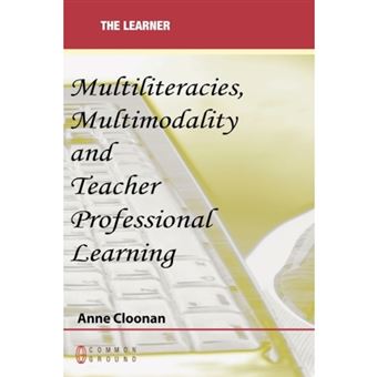 Multiliteracies, Multimodality and Teacher Professional Learning - Paperback / softback - 2010 - 1