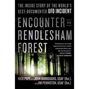 Encounter in Rendlesham Forest The Inside Story of the World's BestDocumented UFO Incident - 1