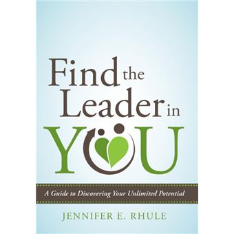 Find the Leader in You - A Guide to Discovering Your Unlimited Potential - Hardback - 2013 - 1