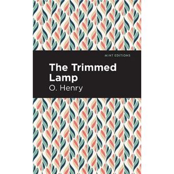 The Trimmed Lamp And Other Stories Of The Four Million Mint Editions - 1
