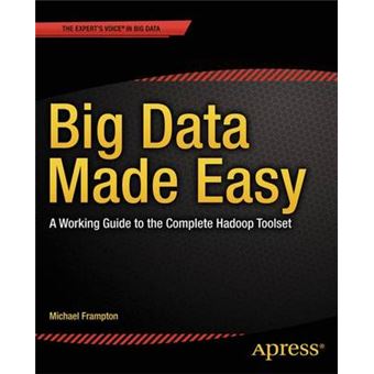 Big Data Made Easy - A Working Guide to the Complete Hadoop Toolset - Paperback - 2014 - 1