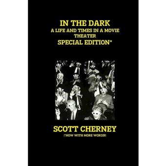 In the Dark: A Life and Times in a Movie Theater (Special Edition) - Paperback - 2011 - 1
