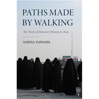 Paths Made by Walking: The Work of Howzevi Women in Iran - 1