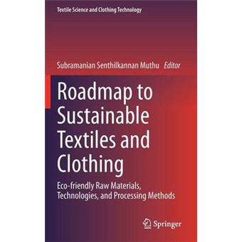 Roadmap to Sustainable Textiles and Clothing - Eco-Friendly Raw Materials, Technologies, and Processing Methods - Hardback - 2014 - 1