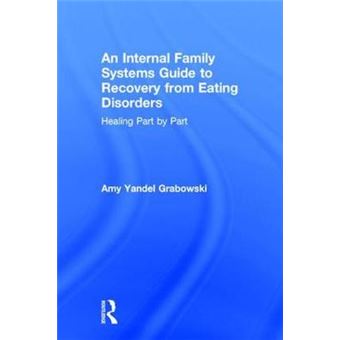 An Internal Family Systems Guide To Recovery From Eating Disorders Healing Part By Part - 1