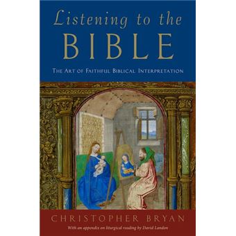 Listening to the Bible - The Art of Faithful Biblical Interpretation - Hardback - 2013 - 1