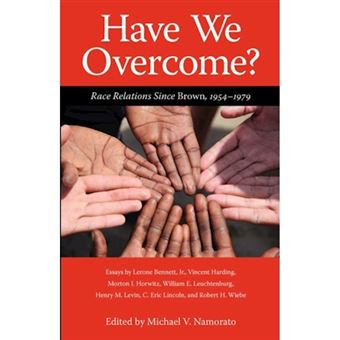 Have We Overcome? Race Relations Since Brown, 1954-1979 - Paperback - 1979 - 1
