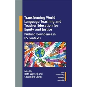 Transforming World Language Teaching And Teacher Education For Equity And Justice By Multilingual Matters - 1