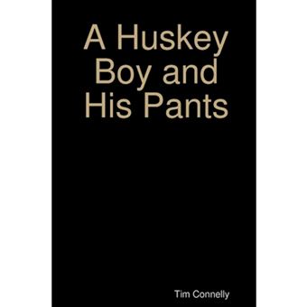 A Huskey Boy and His Pants - Paperback - 2013 - 1