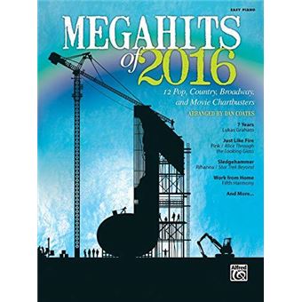 Megahits Of 2016  12 Pop Country Broadway And Movie Chartbusters Easy Piano By Other Dan Coates Paperback Book - 1