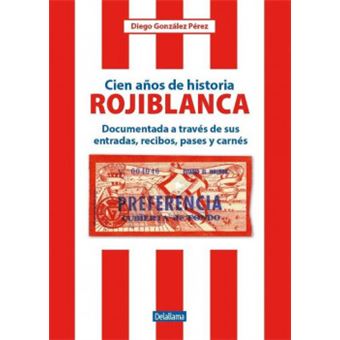 Cien Años De Historia Rojiblanca - 1