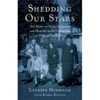 Shedding Our Stars The Story Of Hans Calmeyer And How He Saved Thousands Of Families Like Mine - 1