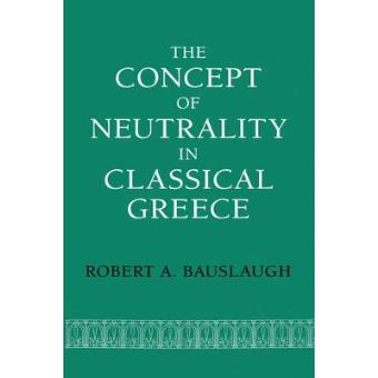 The Concept of Neutrality in Classical Greece - Hardback - 1991 - 1