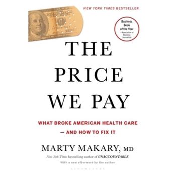 The Price We Pay What Broke American Health Careand How To Fix It - 1