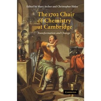 The 1702 Chair of Chemistry at Cambridge - Transformation and Change - Paperback - 2007 - 1