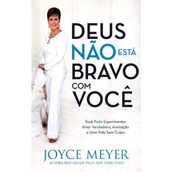 Deus não Está Bravo com Você. Você Pode Experimentar Amor Verdadeiro, Aceitação e Uma Vida sem Culpa - 1