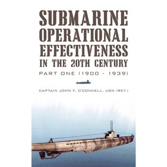 Submarine Operational Effectiveness in the 20th Century - Part One (1900 - 1939) - Paperback / softback - 2010 - 1