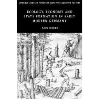 Ecology, Economy and State Formation in Early Modern Germany - Paperback - 2010 - 1