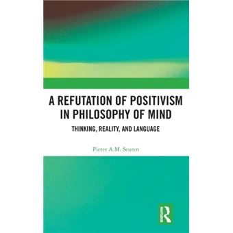 A Refutation Of Positivism In Philosophy Of Mind - 1