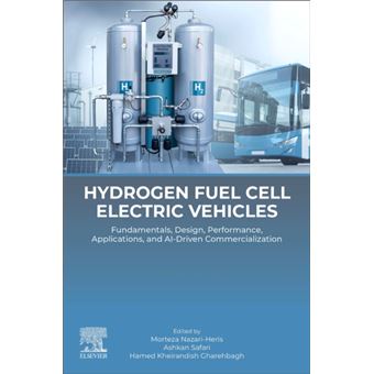 Hydrogen Fuel Cell Electric Vehicles Fundamentals, Design, Performance, Applications, and AI-Driven Commercialization - 1