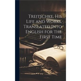 Treitschke His Life And Works Translated Into English For The First Time - 1