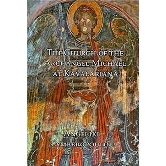The Church of the Archangel Michael at Kavalariana - Art and Society on Fourteenth-century Venetian-dominated Crete - Hardback - 2006 - 1