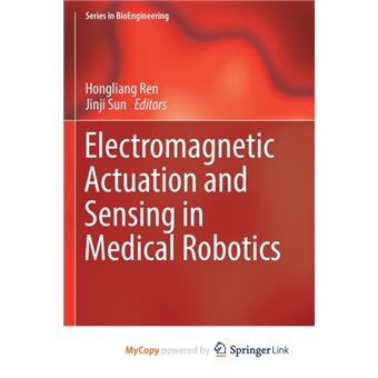 Electromagnetic Actuation And Sensing In Medical Robotics By Springer Nature B.V - 1