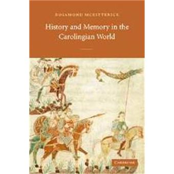 History And Memory In The Carolingian World - 1