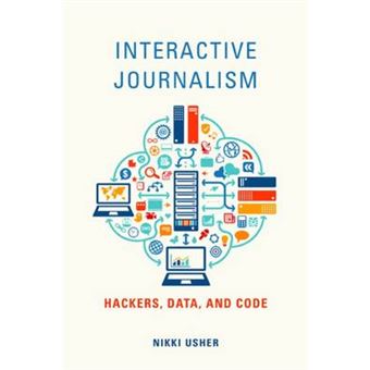 Interactive Journalism Hackers, Data, And Code - 1