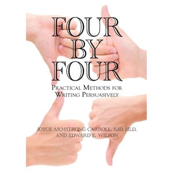 Four by Four - Practical Methods for Writing Persuasively - Paperback - 2012 - 1