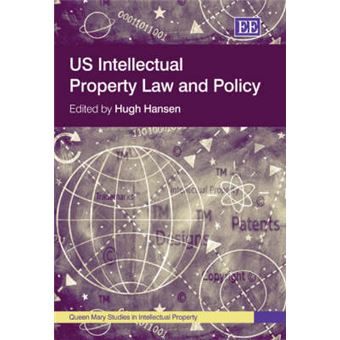 Us Intellectual Property Law And Policy Queen Mary Studies In Intellectual Property Series - 1