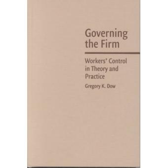 Governing the Firm - Workers' Control in Theory and Practice - Hardback - 2003 - 1
