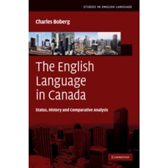 The English Language in Canada - Status, History and Comparative Analysis - Hardback - 2010 - 1