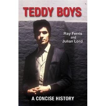 Teddy Boys : A Concise History - 1