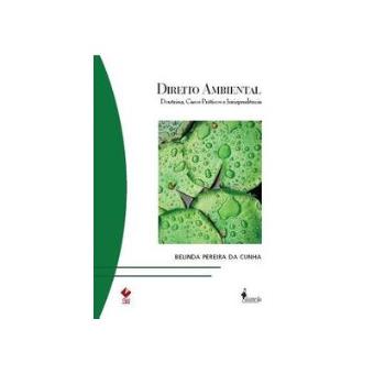 Direito Ambiental: Doutrina, Casos Praticos E Jurisprudencia - 1