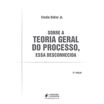 Sobre a Teoria Geral do Processo, Essa Desconhecida - 1