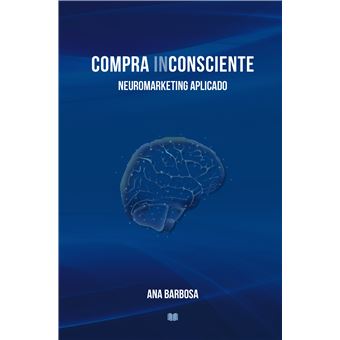 Compra Inconsciente - Neuromarketing Aplicado - 1