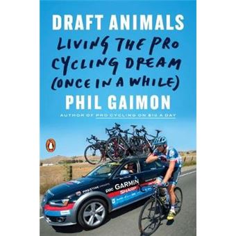 Draft Animals Living The Pro Cycling Dream Once In A While - 1