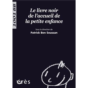 Le Livre Noir De L'Accueil De La Petite Enfance - 1